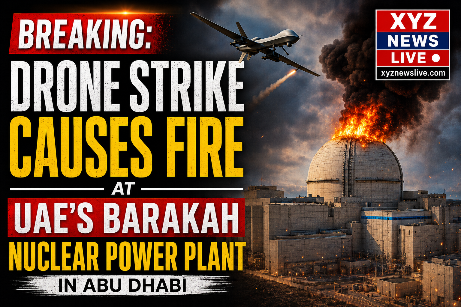 Breaking: Drone Strike Causes Fire at UAE’s Barakah Nuclear Power Plant in Abu Dhabi