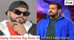 Santy Sharma Big Boss 20