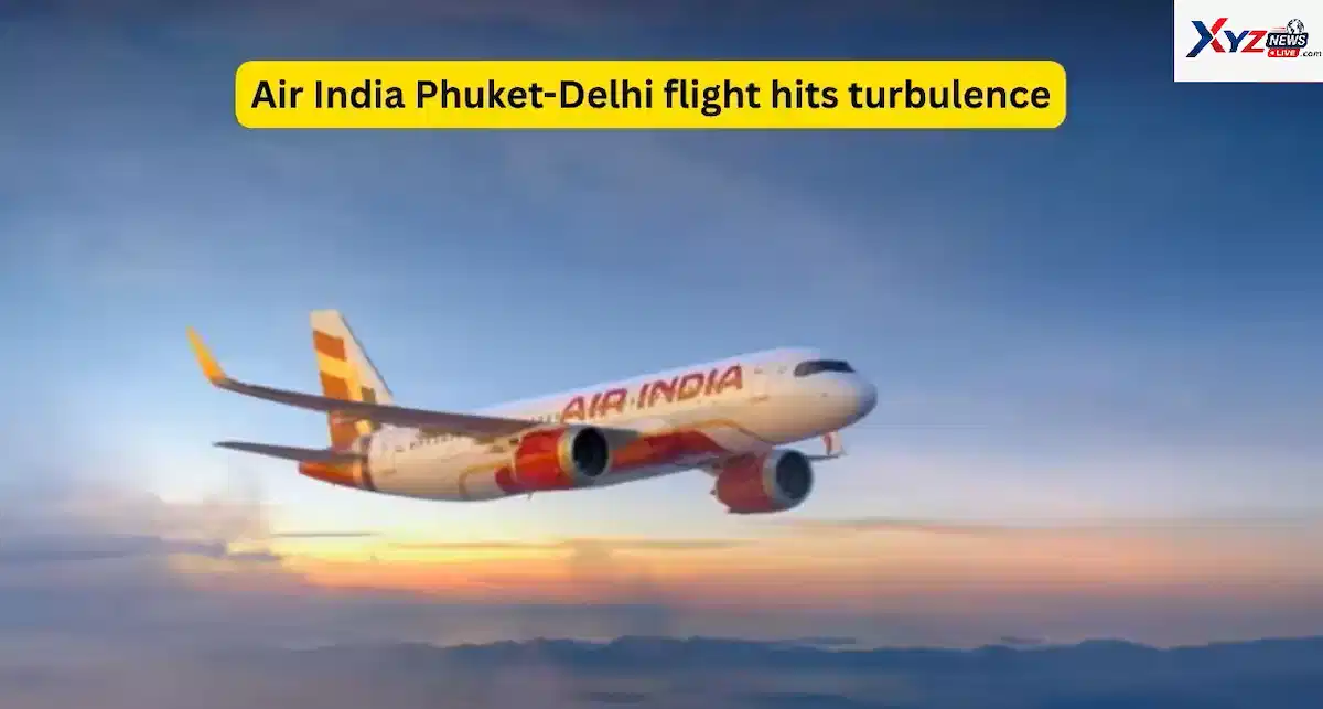 Phuket-Delhi Air India Flight Turbulence: Passengers Face Top 2 Updates